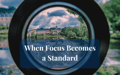 When Focus Becomes a Standard: The Hidden Key to Living with Intention