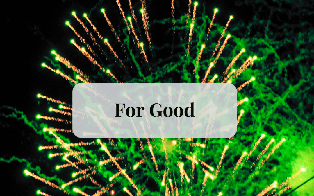 For Good